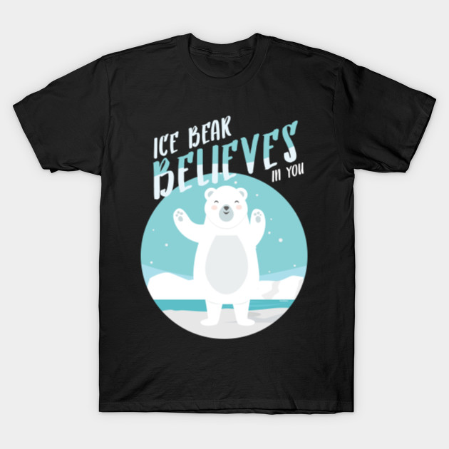 Ice Bear Believes In You Polar Bear Lovers